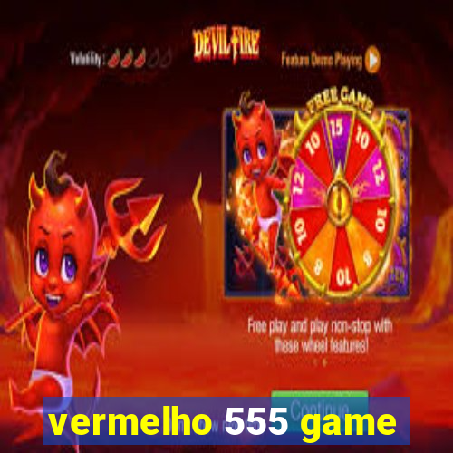 vermelho 555 game